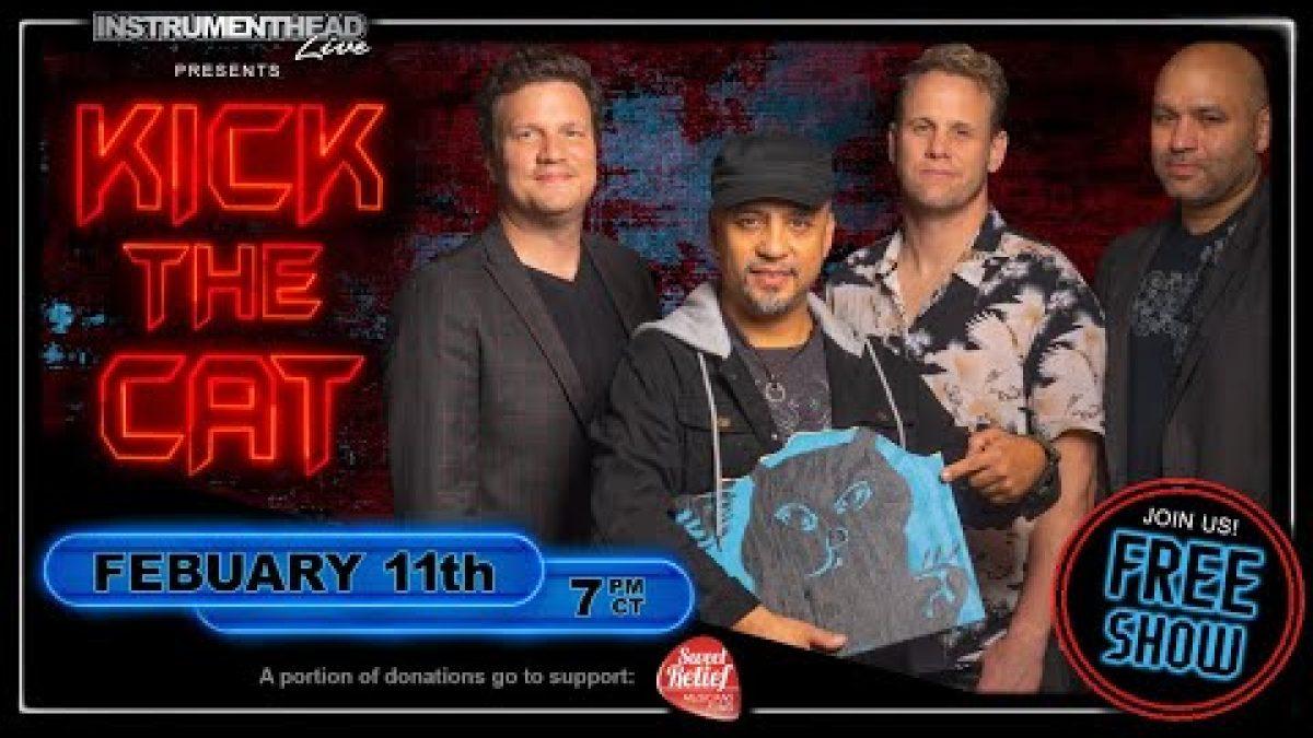 "Kick The Cat" Presented by Instrumenthead Live
