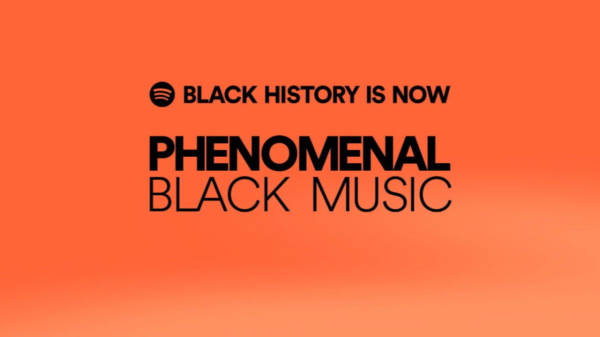 Black History Is Now: Phenomenal Black Music Spotify Playlists & More