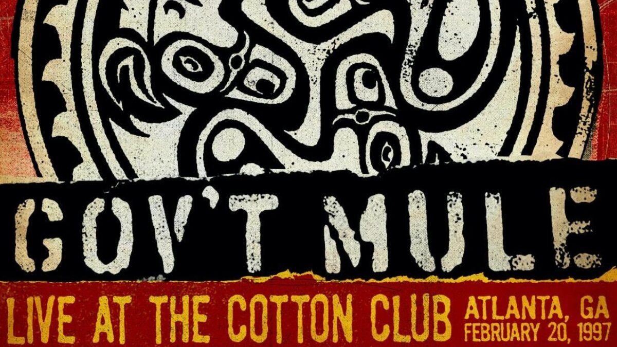 Gov’t Mule Releases ‘Live At The Cotton Club Atlanta February 20, 1997’ Album