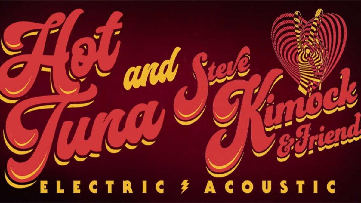 Hot Tuna + Steve Kimock & Friends Confirm Late-2021 Tour Dates