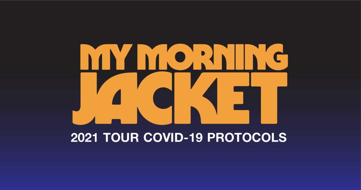 My Morning Jacket COVID 19 Protocols 2021 Tour