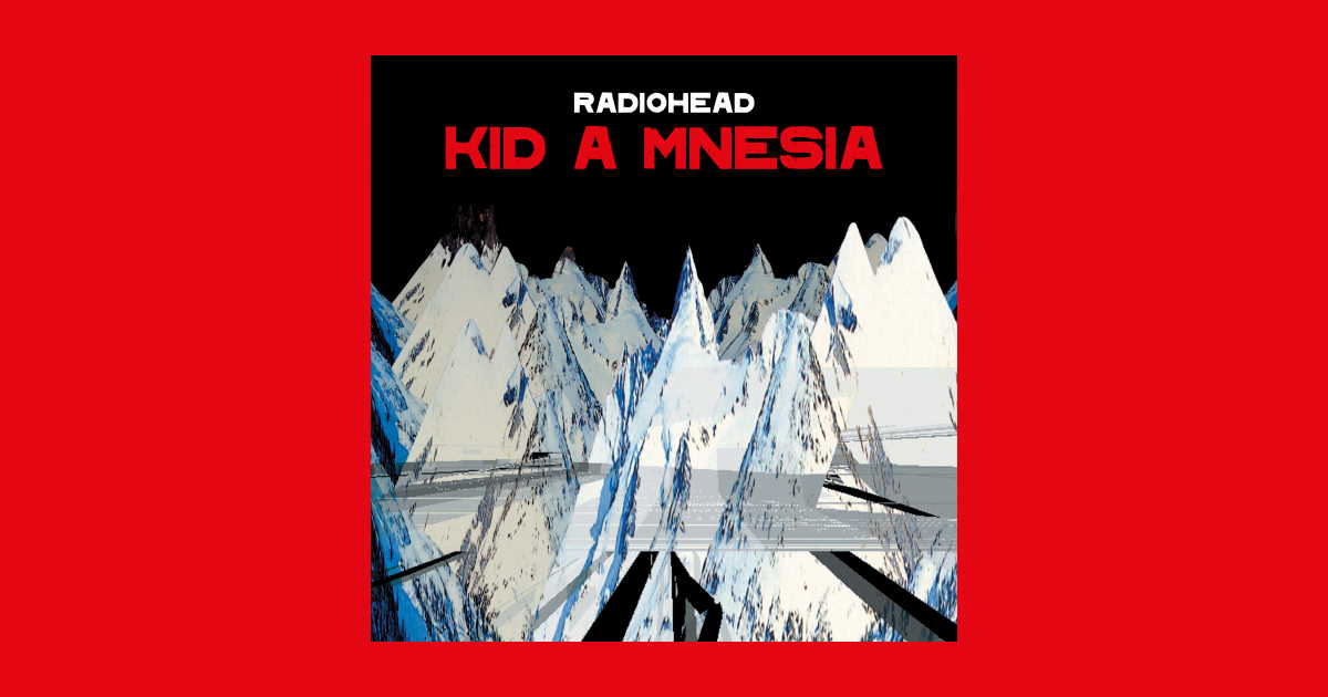Radiohead Kid A Mnesia