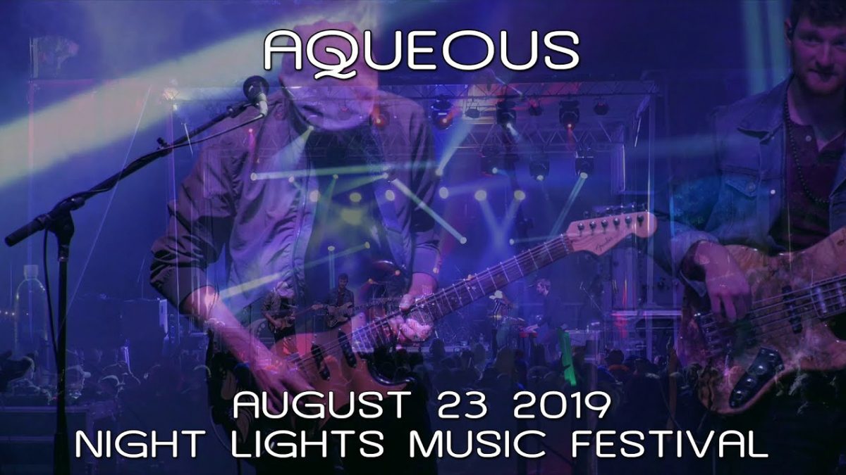 Aqueous: 2019-08-23 - Night Lights Music Festival; Sherman, NY (Complete Show) [HD]