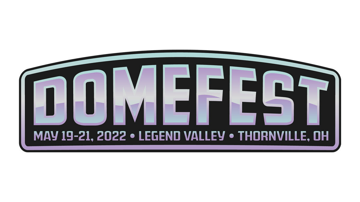Domefest 2022 Lineup May 19 21, 2022