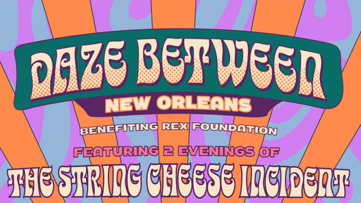 Daze Between New Orleans 2022 Lineup: The String Cheese Incident, Lettuce & More