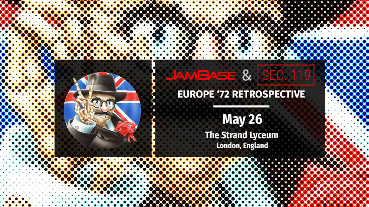 Grateful Dead’s Europe ‘72 Tour 50th Anniversary: May 26 – London, England