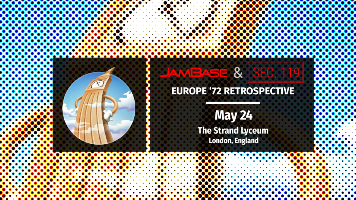 Grateful Dead’s Europe ‘72 Tour 50th Anniversary: May 24 – London, England