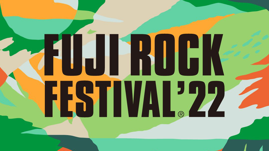 Fuji Rock Festival 2022 Lineup - Jul 29 - 31, 2022