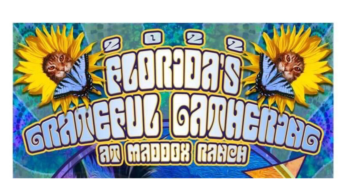 Florida’s Grateful Gathering At Maddox Ranch 2022 Lineup Nov 17 20