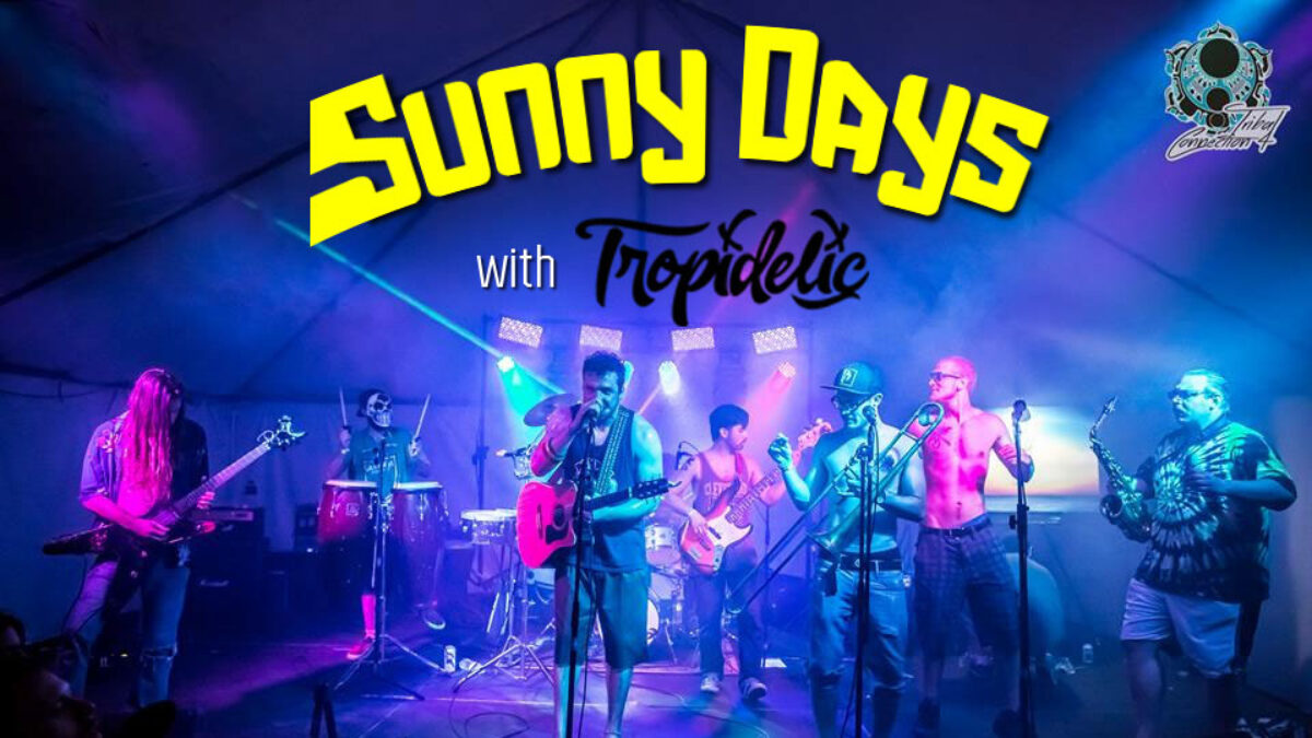 Tropidelic’s Sunny Days
