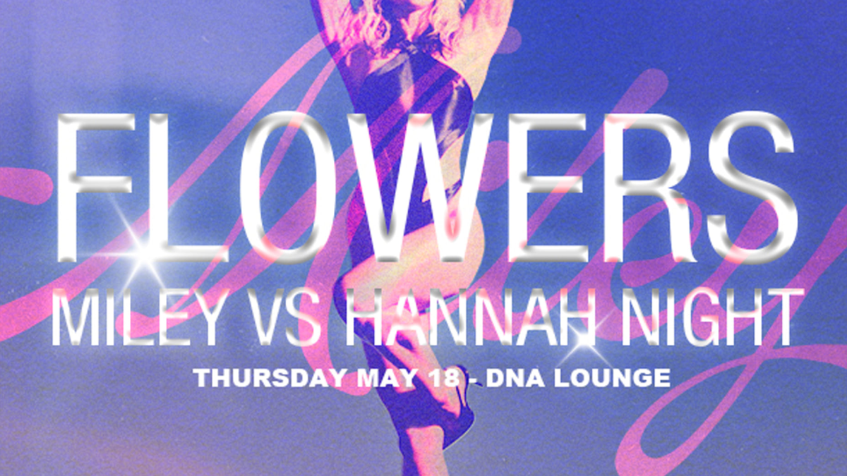 FLOWERS: MILEY CYRUS X HANNAH MONTANA NIGHT
