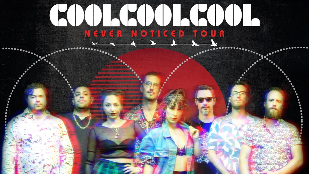 Cool Cool Cool Never Noticed Tour Dates