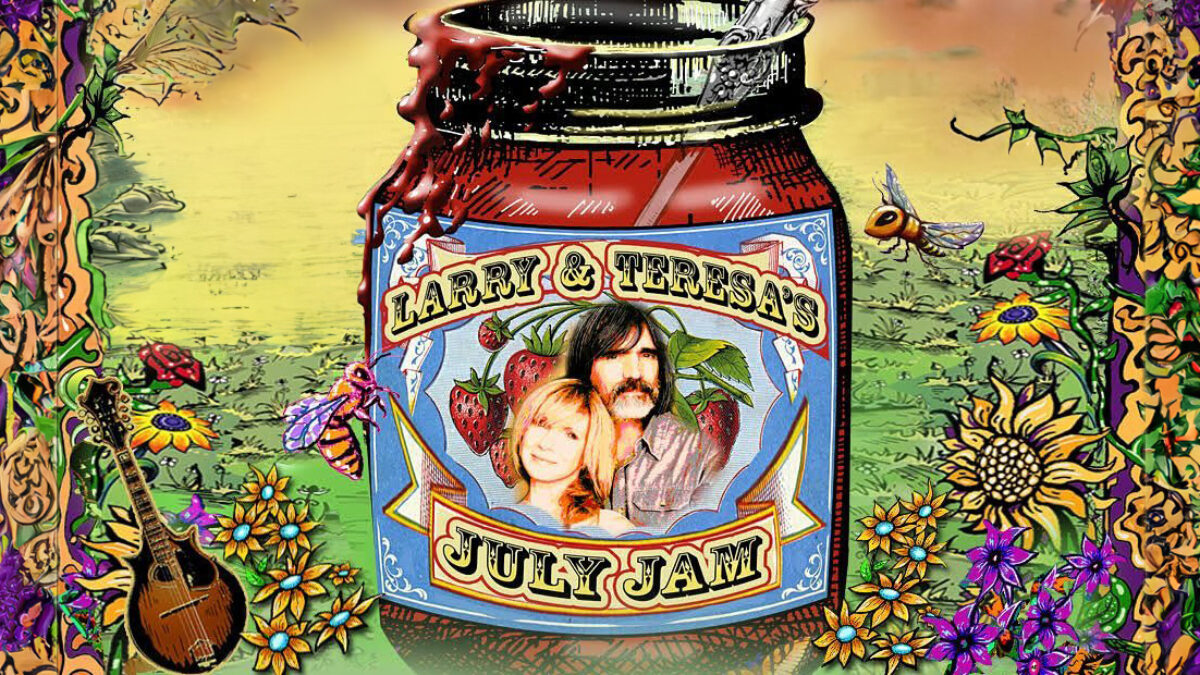 Larry & Teresa’s July Jam