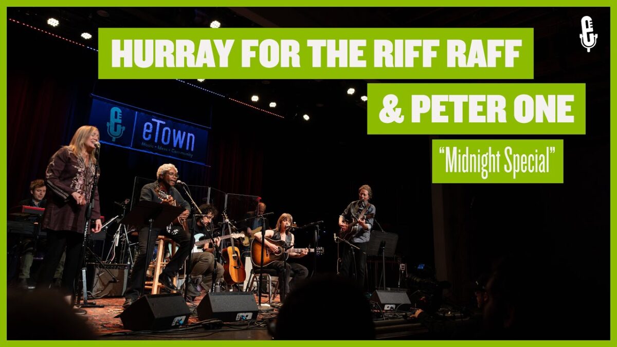 eTown Finale with Hurray For The Riff Raff &  Peter One - "Midnight Special"
