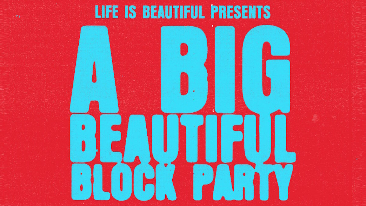 Life Is Beautiful Launching Big Beautiful Block Party With Justice, LCD Soundsystem & More