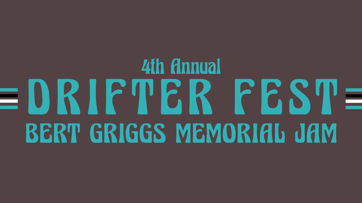 Drifter Fest: Bert Griggs Memorial Jam