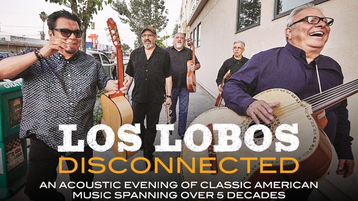 Los Lobos Announces 2025 Acoustic Disconnected Tour Dates