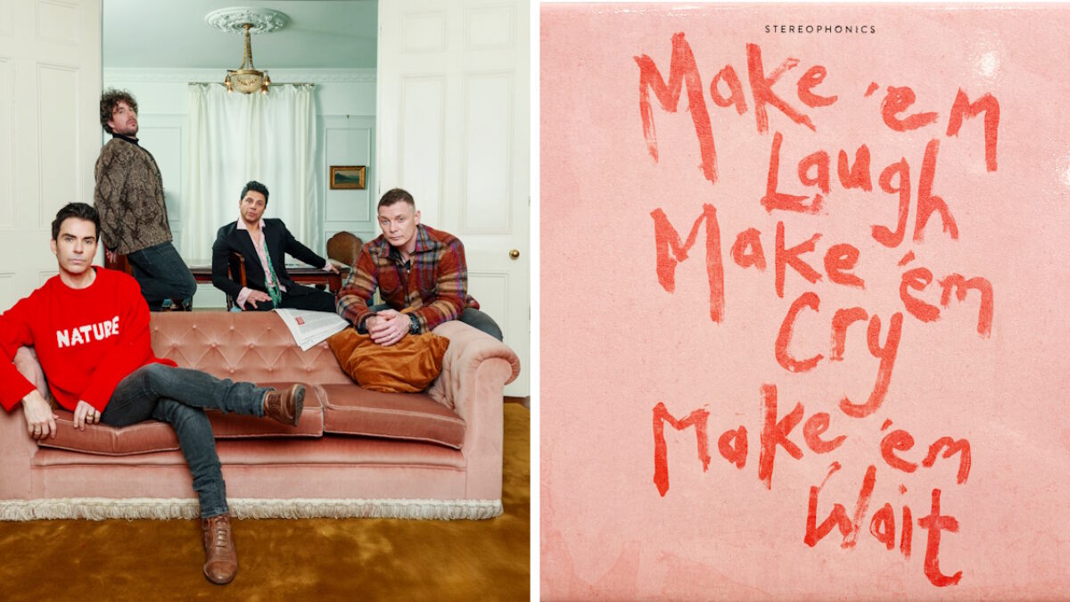 Stereophonics To ‘Make ‘Em Laugh, Make ‘Em Cry, Make ‘Em Wait’ On New Album