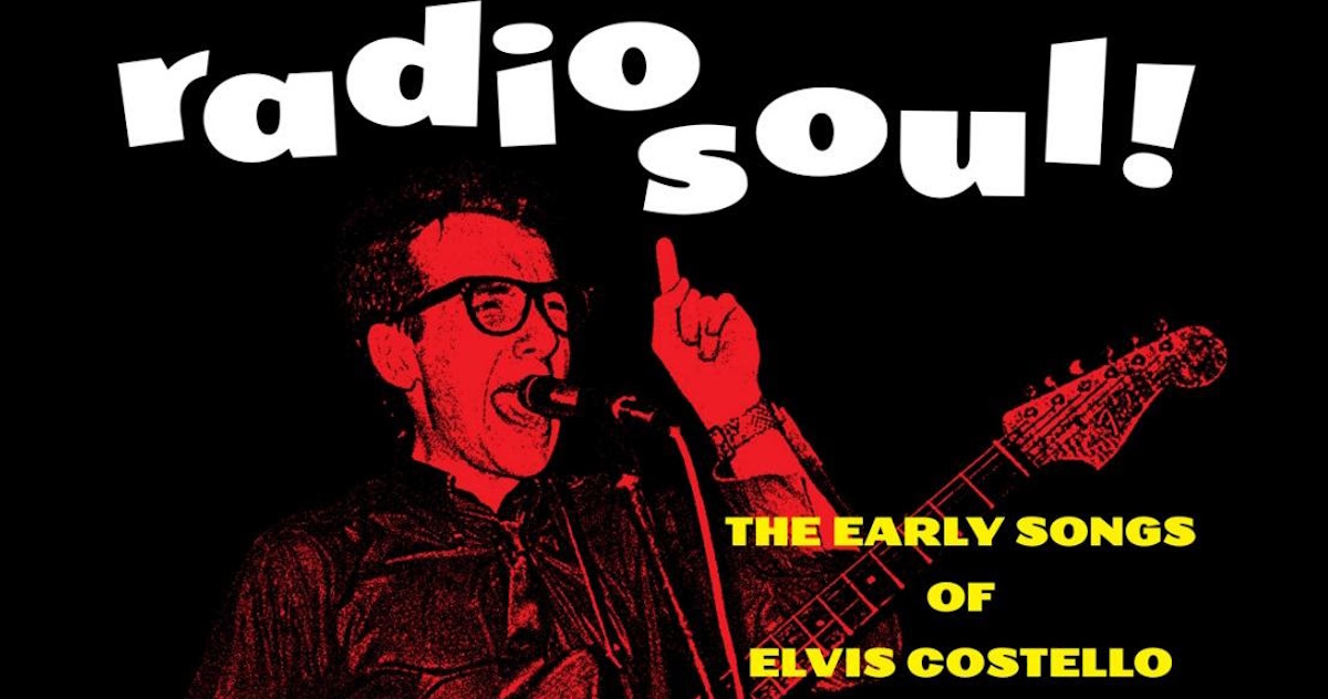 Elvis Costello Expands Radio Soul!: The Early Songs Of Elvis Costello Tour