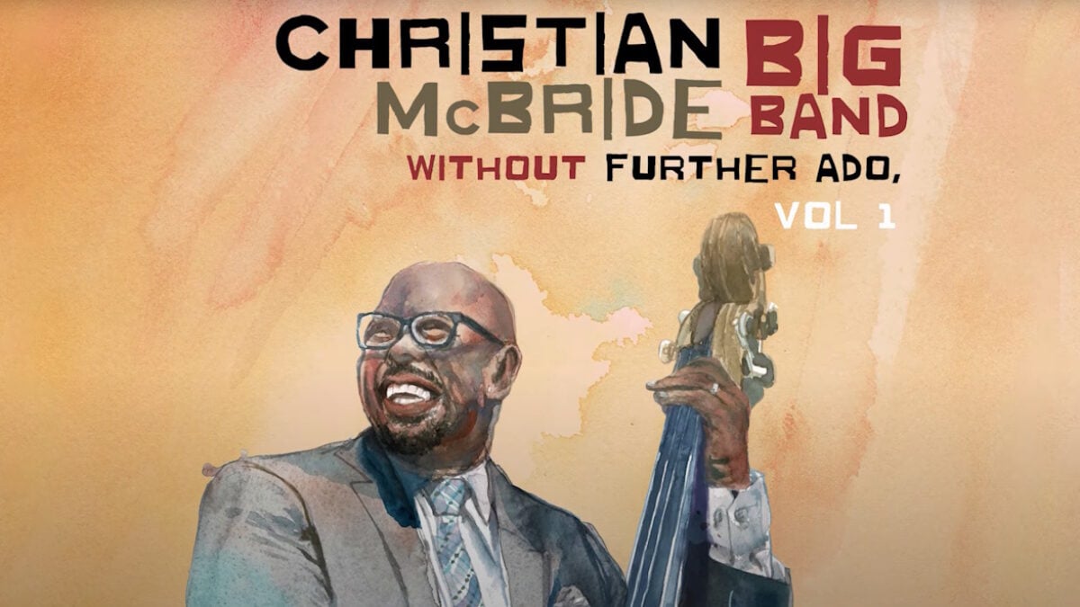 Christian McBride Details Big Band Album & Shares Single Featuring The Police’s Sting & Andy Summers