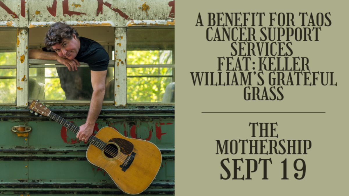 A Benefit for Taos Cancer Support Services Feat: Keller Williams Grateful Grass