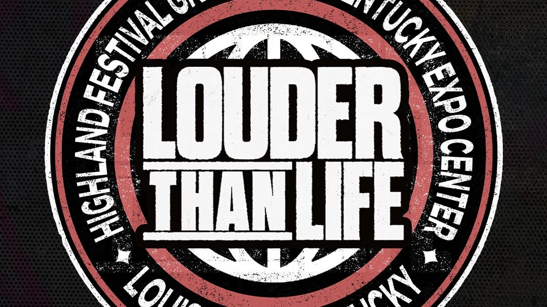 Louder Than Life