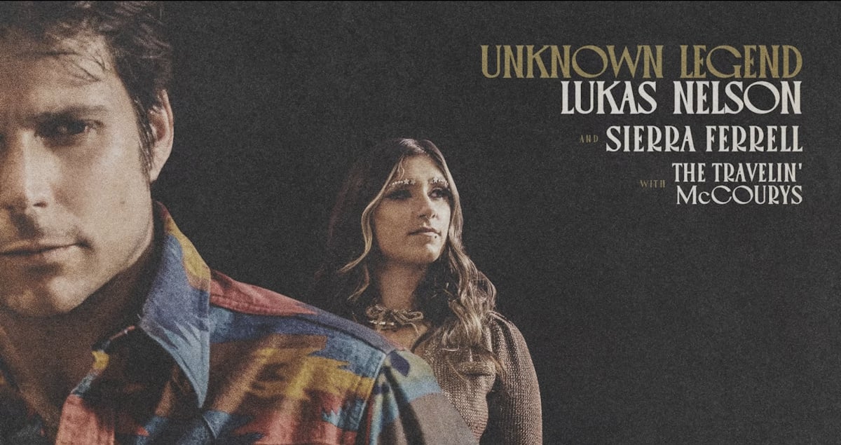 Lukas Nelson Sierra Ferrell Travelin McCourys Unknown Legend