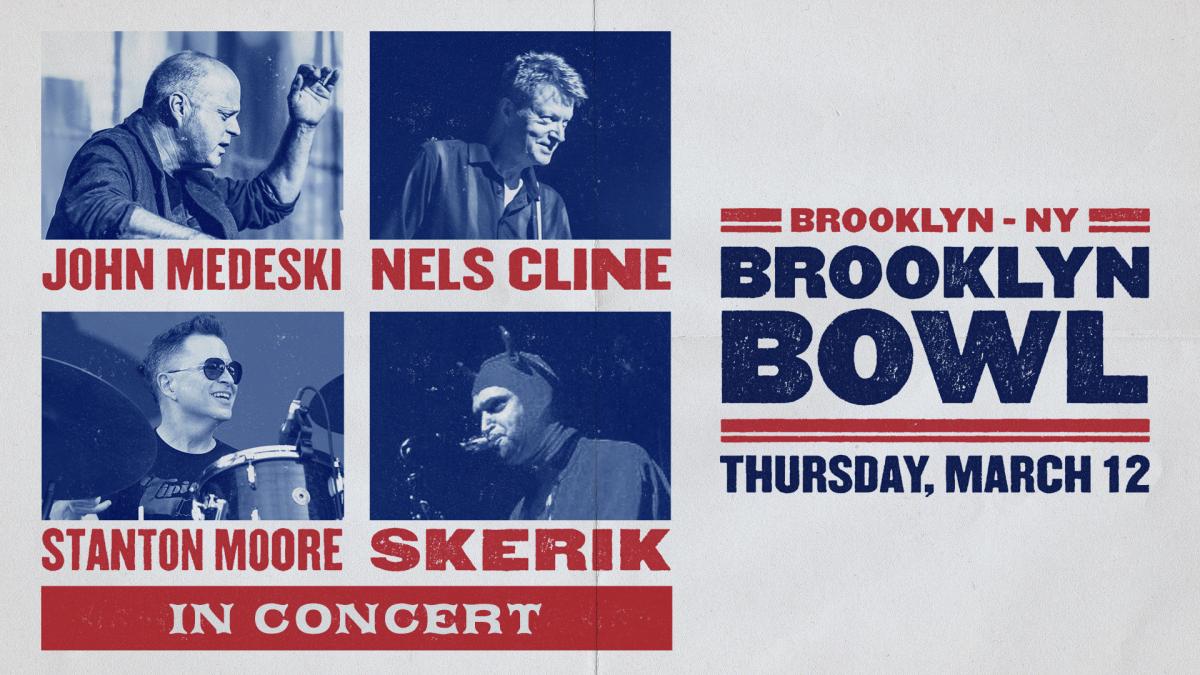 John Medeski, Stanton Moore, Nels Cline & Skerik