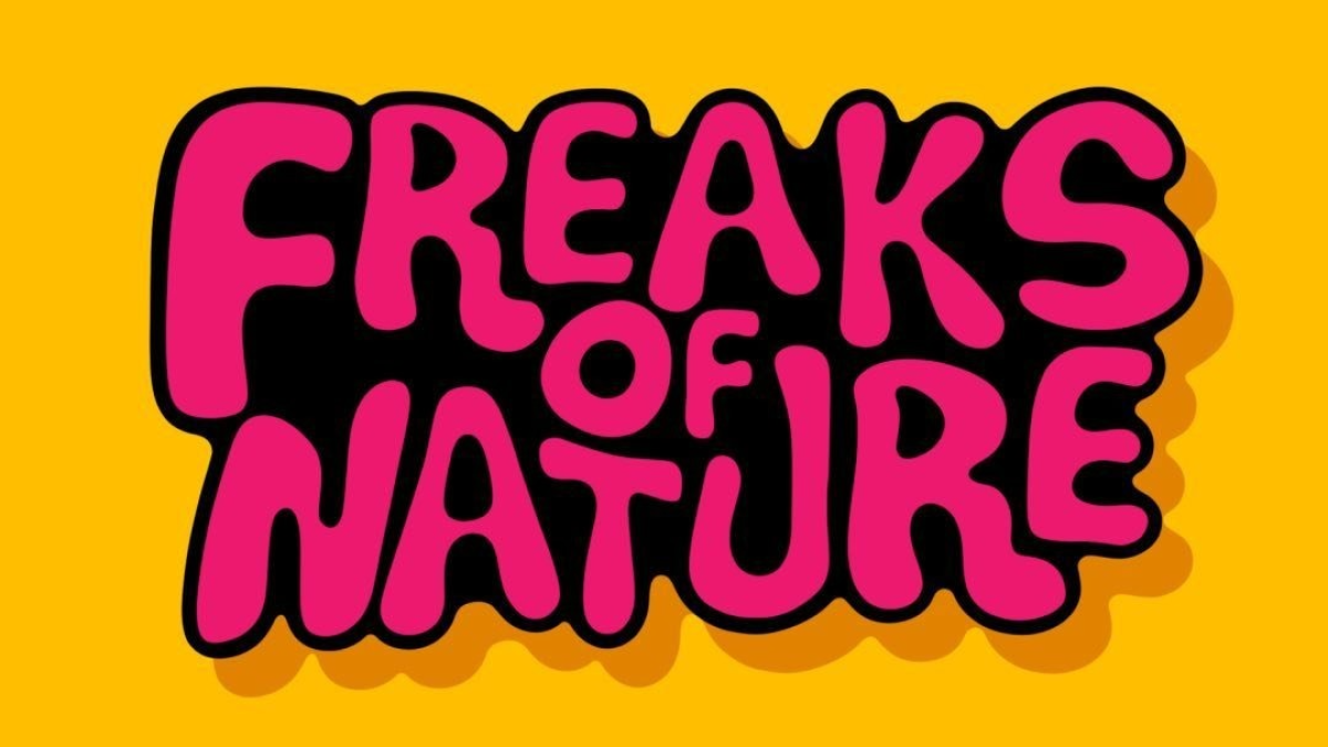 Freaks of Nature