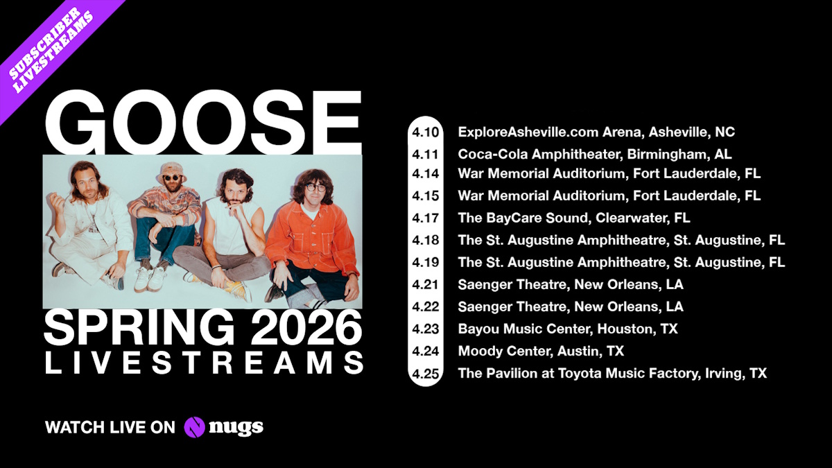 Goose April 2026 nugs livestreams