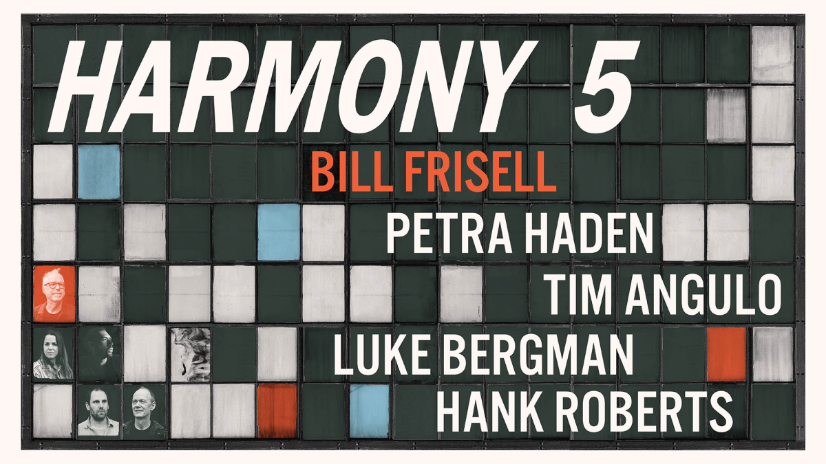 Bill Frisell & Harmony Five