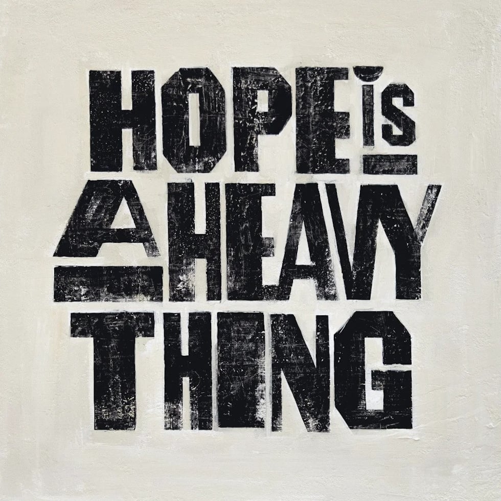 Hope Is A Heavy Thing