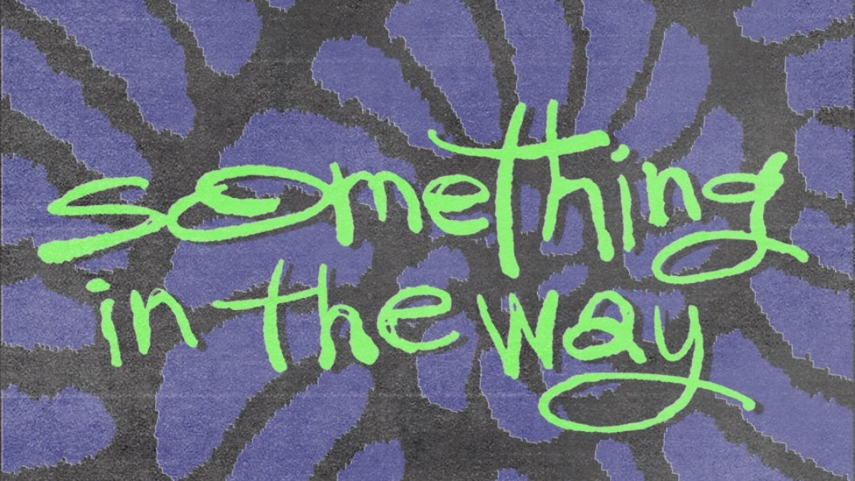 Something in the Way